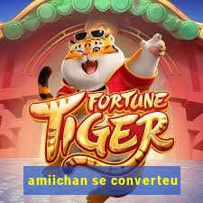 amiichan se converteu